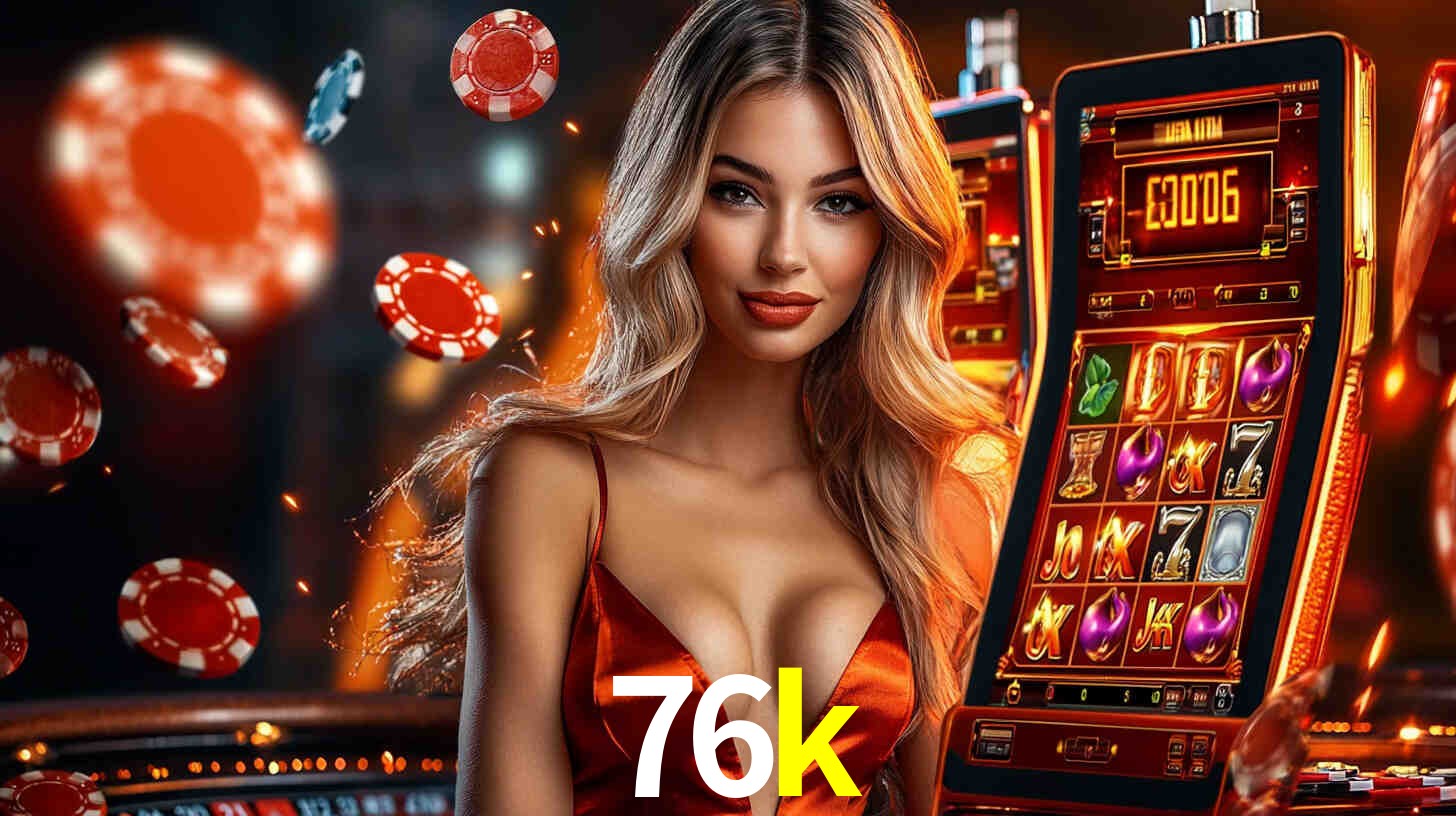 76k - Cassino da Elite - 76k.com
